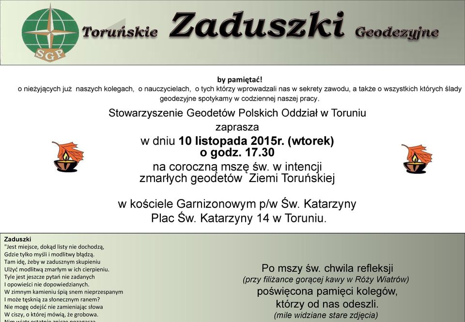 w intencji zmarłych geodetów Ziemi Toruńskiej w kościele Garnizonowym p/w Św. Katarzyny Plac Św. Katarzyny 14 w Toruniu.