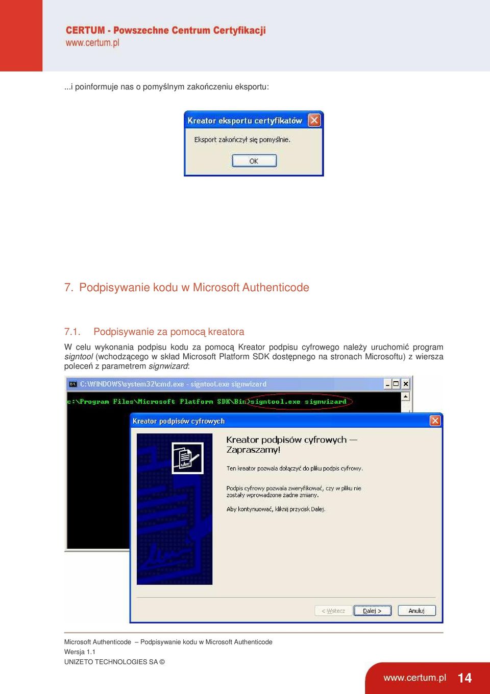 uruchomi program signtool (wchodzcego w skład Microsoft Platform SDK dostpnego na stronach Microsoftu) z