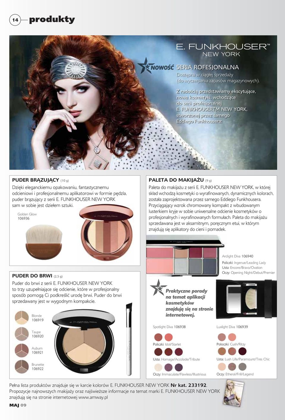 puder brązujący z serii E. FUNKHOUSER NEW YORK sam w sobie jest dziełem sztuki. Golden Glow 106936 PALETA DO MAKIJAŻU (9 g) Paleta do makijażu z serii E.