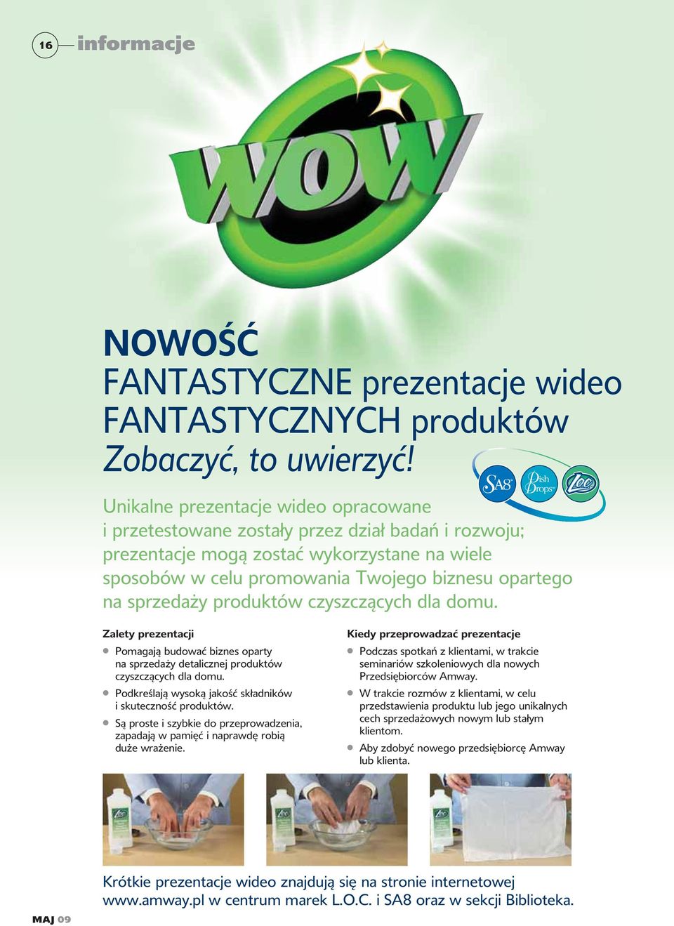 sprzedaży produktów czyszczących dla domu. Zalety prezentacji Pomagają budować biznes oparty na sprzedaży detalicznej produktów czyszczących dla domu.