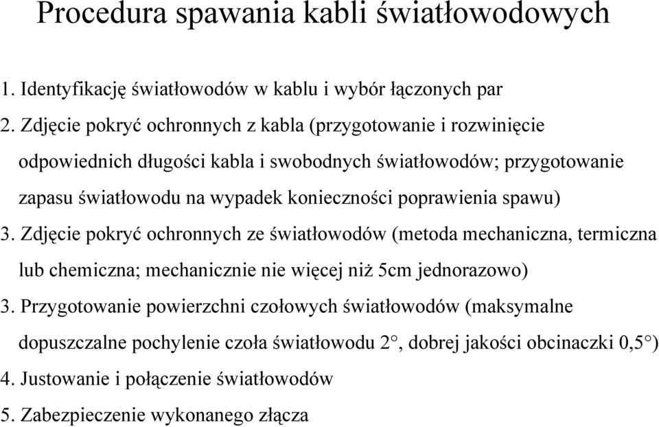 konieczności poprawienia spawu) 3.