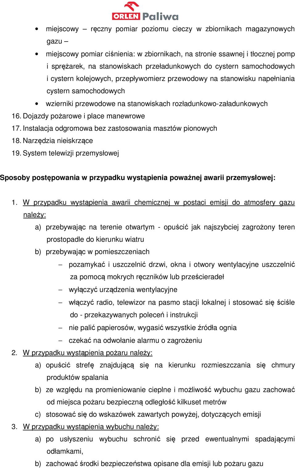 Dojazdy pożarowe i place manewrowe 17. Instalacja odgromowa bez zastosowania masztów pionowych 18. Narzędzia nieiskrzące 19.