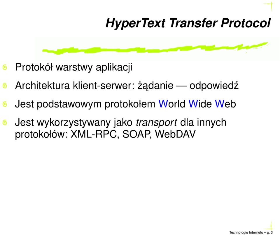 protokołem World Wide Web Jest wykorzystywany jako transport