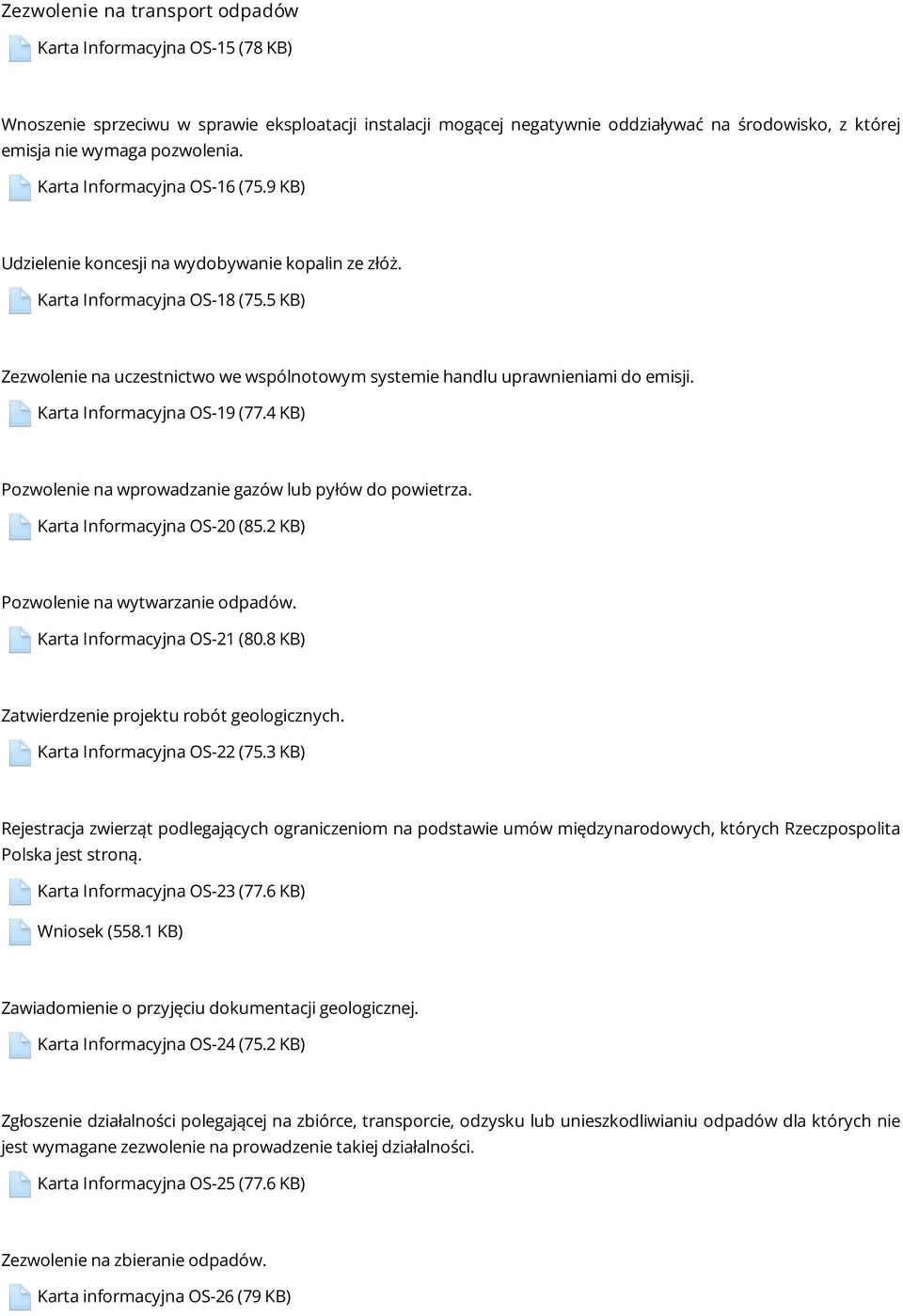 5 KB) Zezwolenie na uczestnictwo we wspólnotowym systemie handlu uprawnieniami do emisji. Karta Informacyjna OS-19 (77.4 KB) Pozwolenie na wprowadzanie gazów lub pyłów do powietrza.