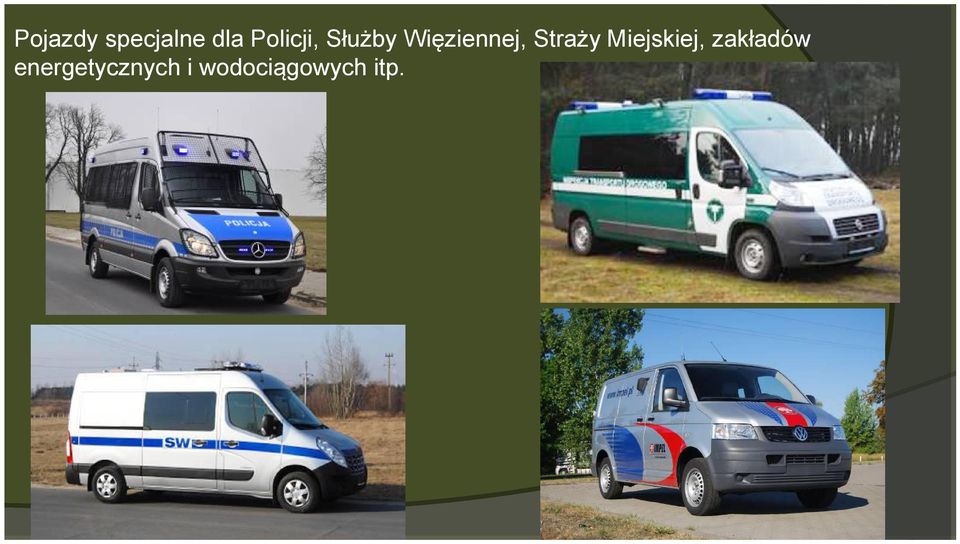 Straży Miejskiej, zakładów