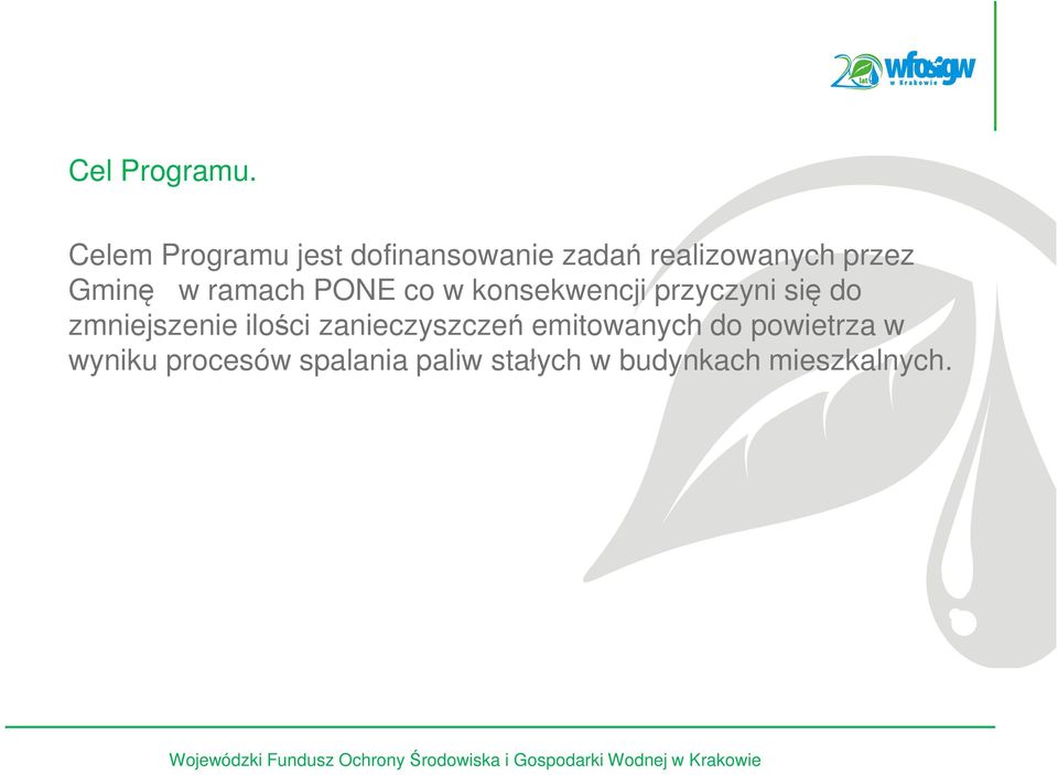 Gminę w ramach PONE co w konsekwencji przyczyni się do