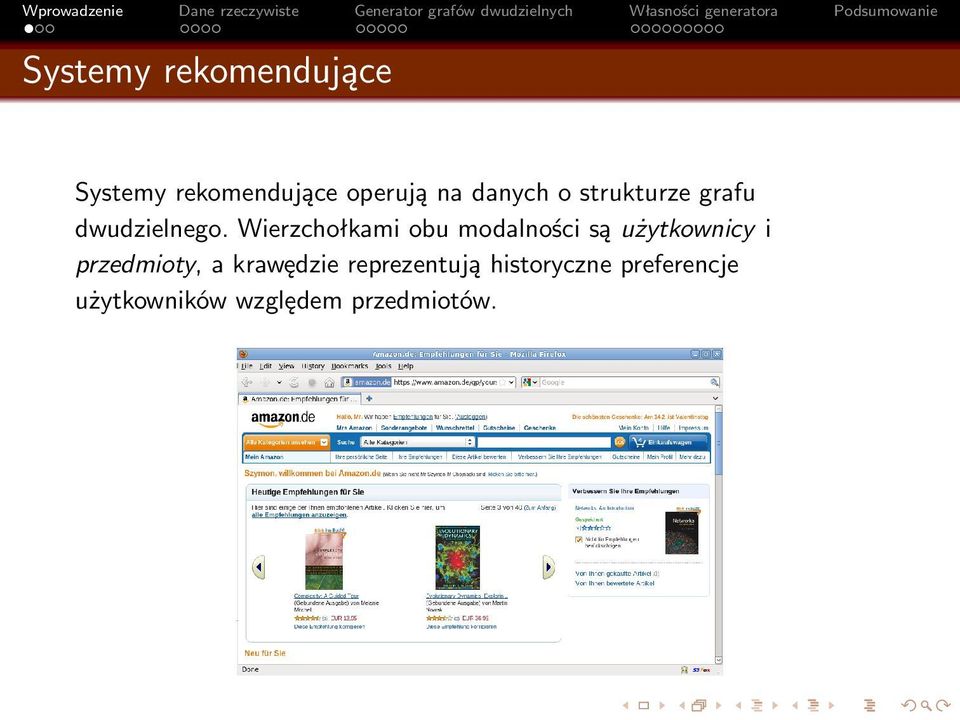 Wierzchołkami obu modalności są użytkownicy i przedmioty,