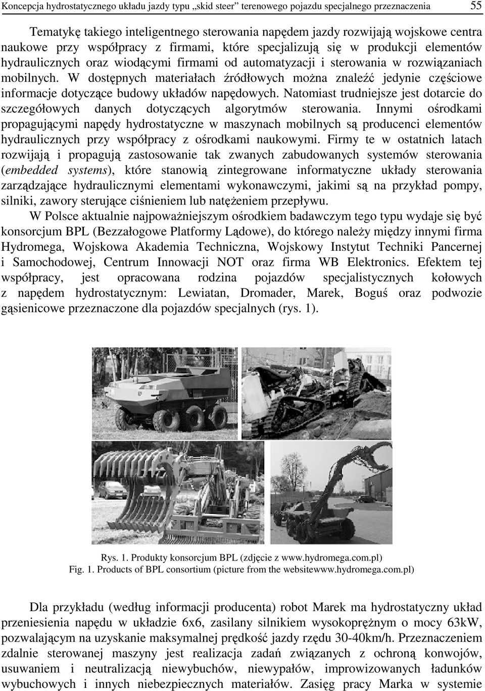W dostęnych materiałach źródłowych moŝna znaleźć jedynie częściowe informacje dotyczące budowy układów naędowych.