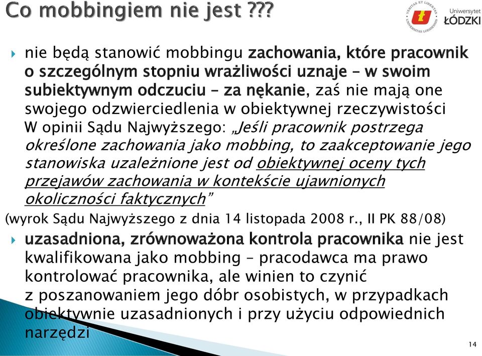 zachowania w kontekście ujawnionych okoliczności faktycznych (wyrok Sądu Najwyższego z dnia 14 listopada 2008 r.