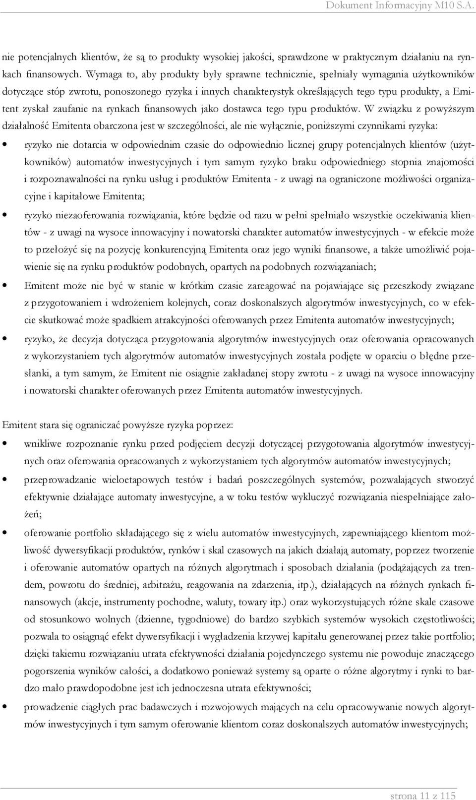 zaufanie na rynkach finansowych jako dostawca tego typu produktów.