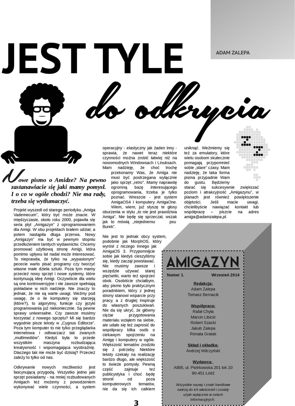 pomagają prypomnieć Mam dieję, że choć trochę sobie stare casy. Mam prekomy Was, że Amiga nie dieję, że taka forma musi być postrega yłącnie prypadnie Wam oe pismo o Amide? Na peno jako spręt retro".