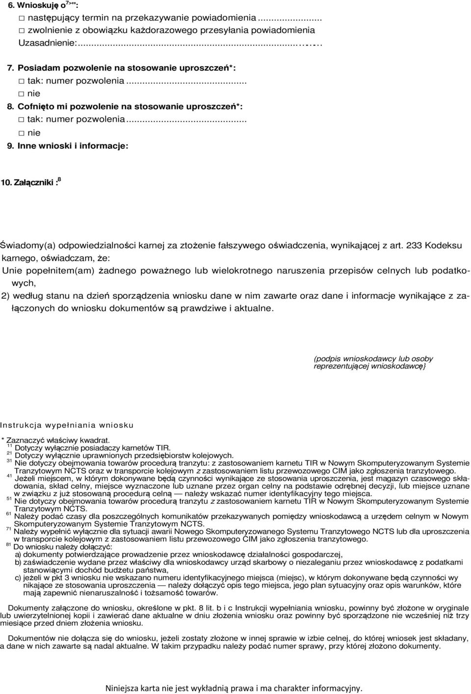 Załączniki : 8 Świadomy(a) odpowiedzialności karnej za ztożenie fałszywego oświadczenia, wynikającej z art.