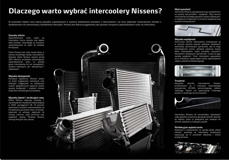 Wytrzymałość Intercoolery Nissens zaprojektowane są z nastawieniem na wysoką wytrzymałość i wydajność.