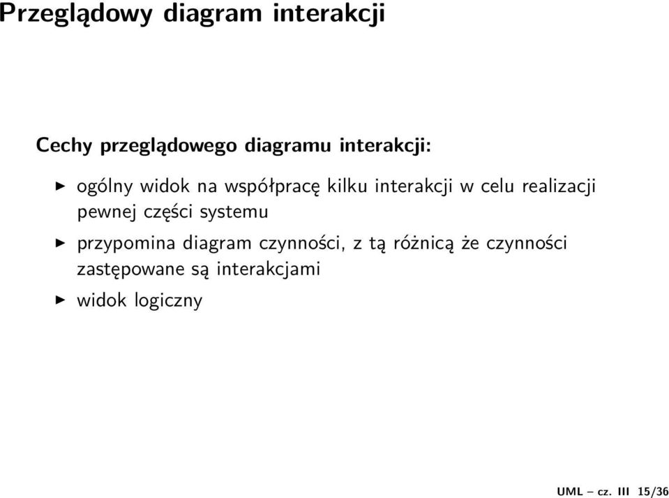 diagramu interakcji: ogólny widok na współpracę kilku interakcji w