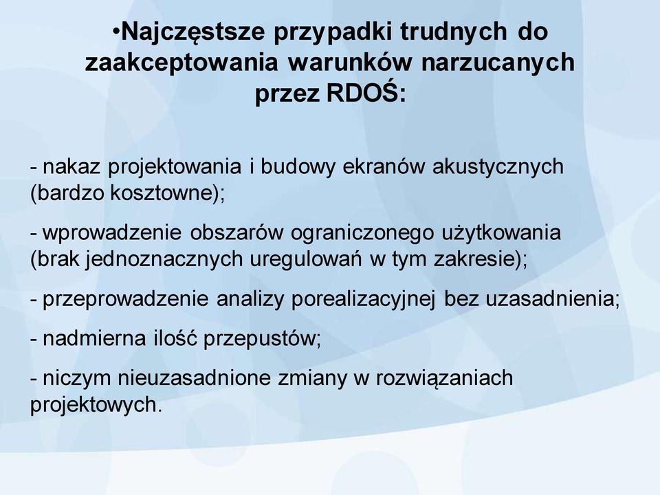 ograniczonego użytkowania (brak jednoznacznych uregulowań w tym zakresie); - przeprowadzenie analizy