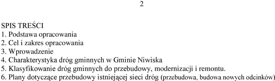 Klasyfikowanie dróg gminnych do przebudowy, modernizacji i remontu. 6.