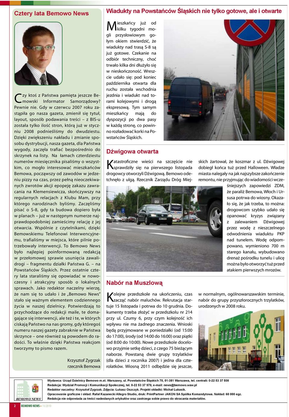 Dzięki zwiększeniu nakładu i zmianie sposobu dystrybucji, nasza gazeta, dla Państwa wygody, zaczęła trafiać bezpośrednio do skrzynek na listy.