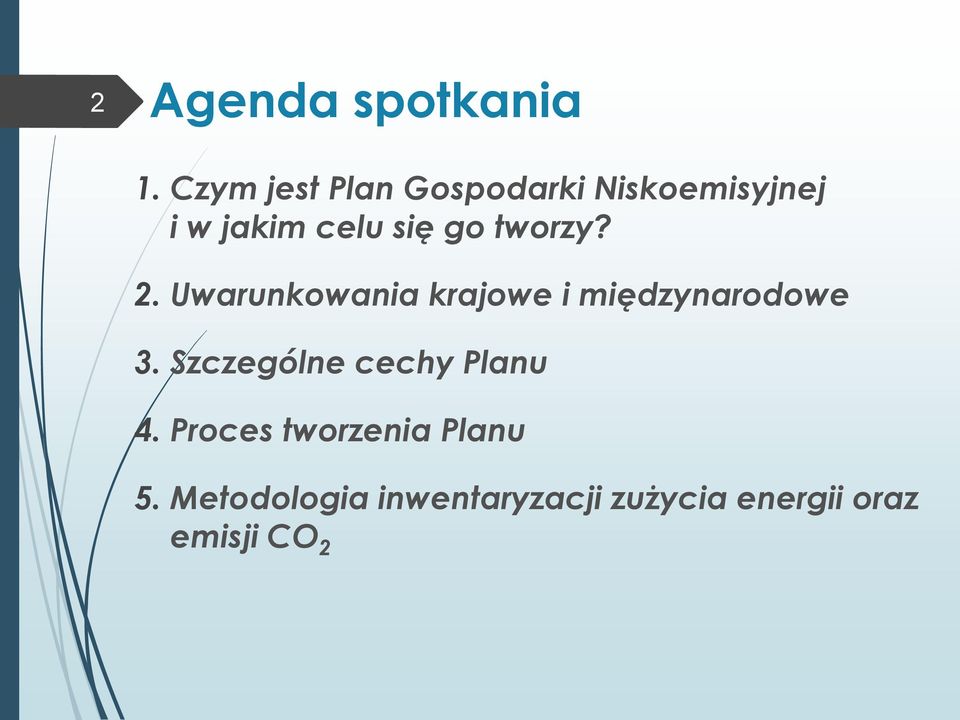 tworzy? 2. Uwarunkowania krajowe i międzynarodowe 3.