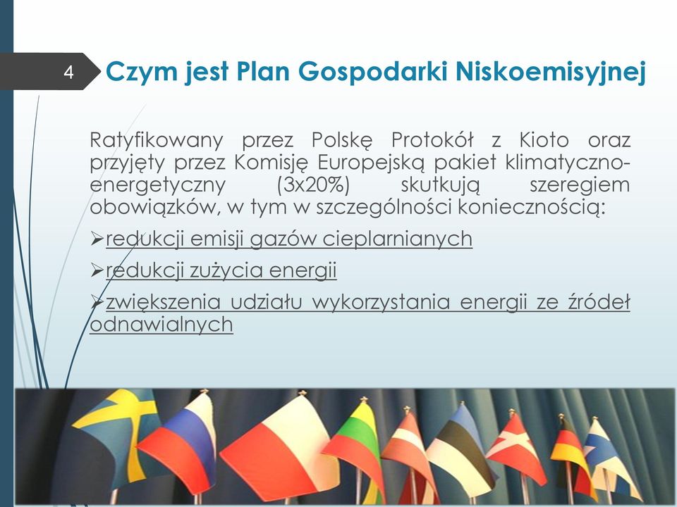 szeregiem obowiązków, w tym w szczególności koniecznością: redukcji emisji gazów