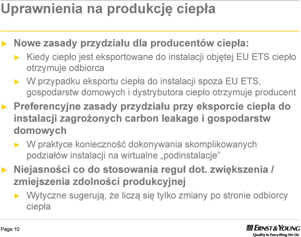 ciepła do instalacji zagrożonych carbon leakage i gospodarstw domowych W praktyce konieczność dokonywania skomplikowanych podziałów instalacji na wirtualne