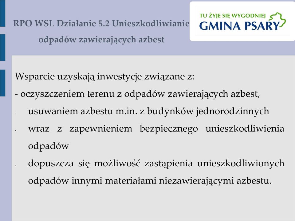 oczyszczeniem terenu z odpadów zawierających azbest, - usuwaniem azbestu m.in.