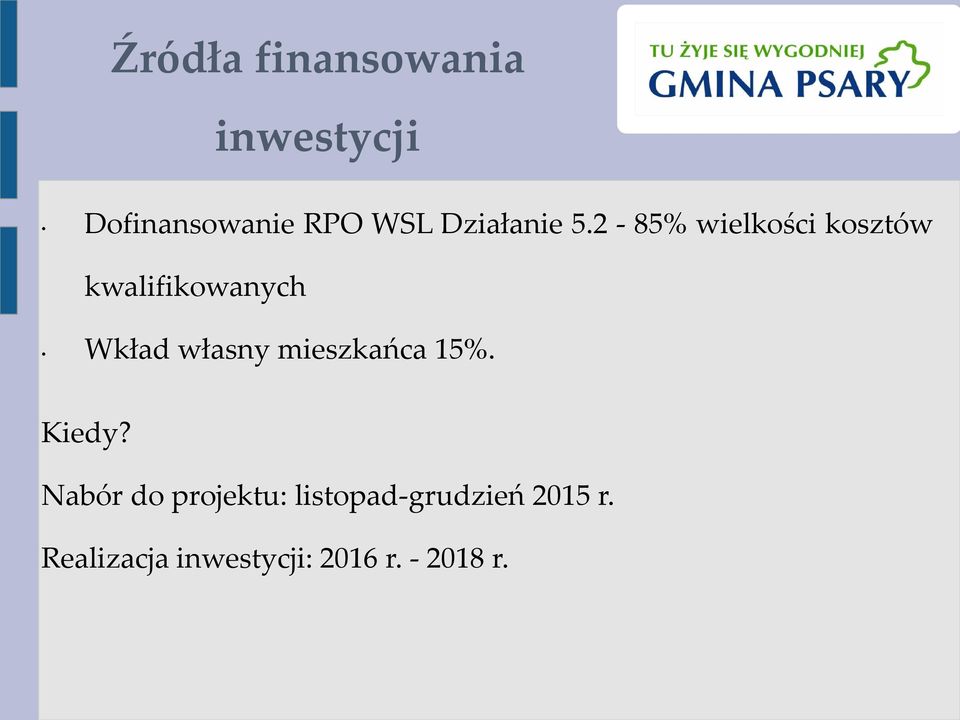 2-85% wielkości kosztów kwalifikowanych Wkład własny