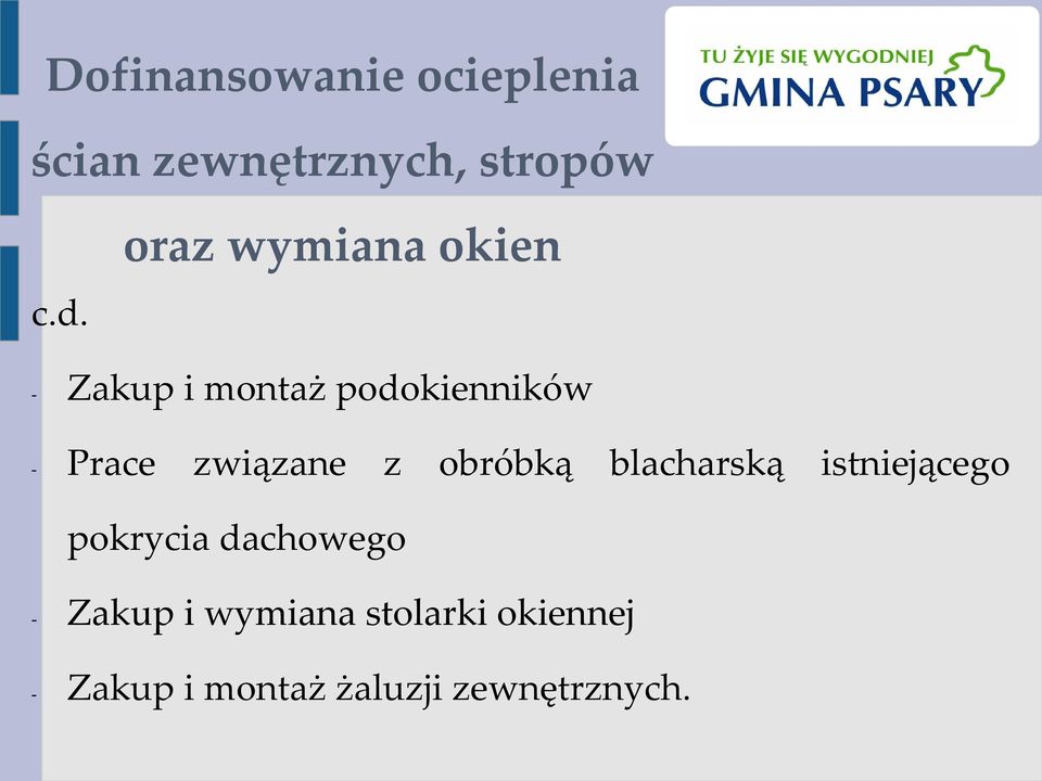 związane z obróbką blacharską istniejącego pokrycia dachowego -