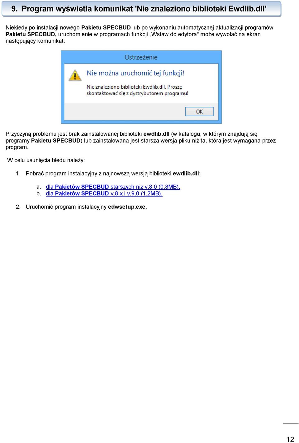 na ekran następujący komunikat: Przyczyną problemu jest brak zainstalowanej biblioteki ewdlib.