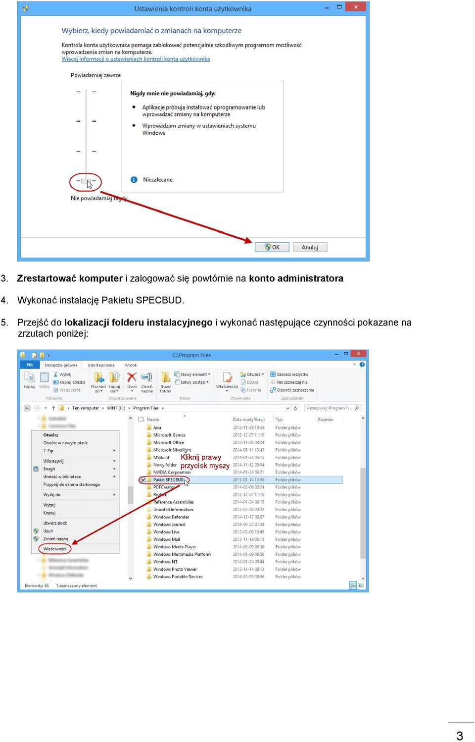 Wykonać instalację Pakietu SPECBUD. 5.