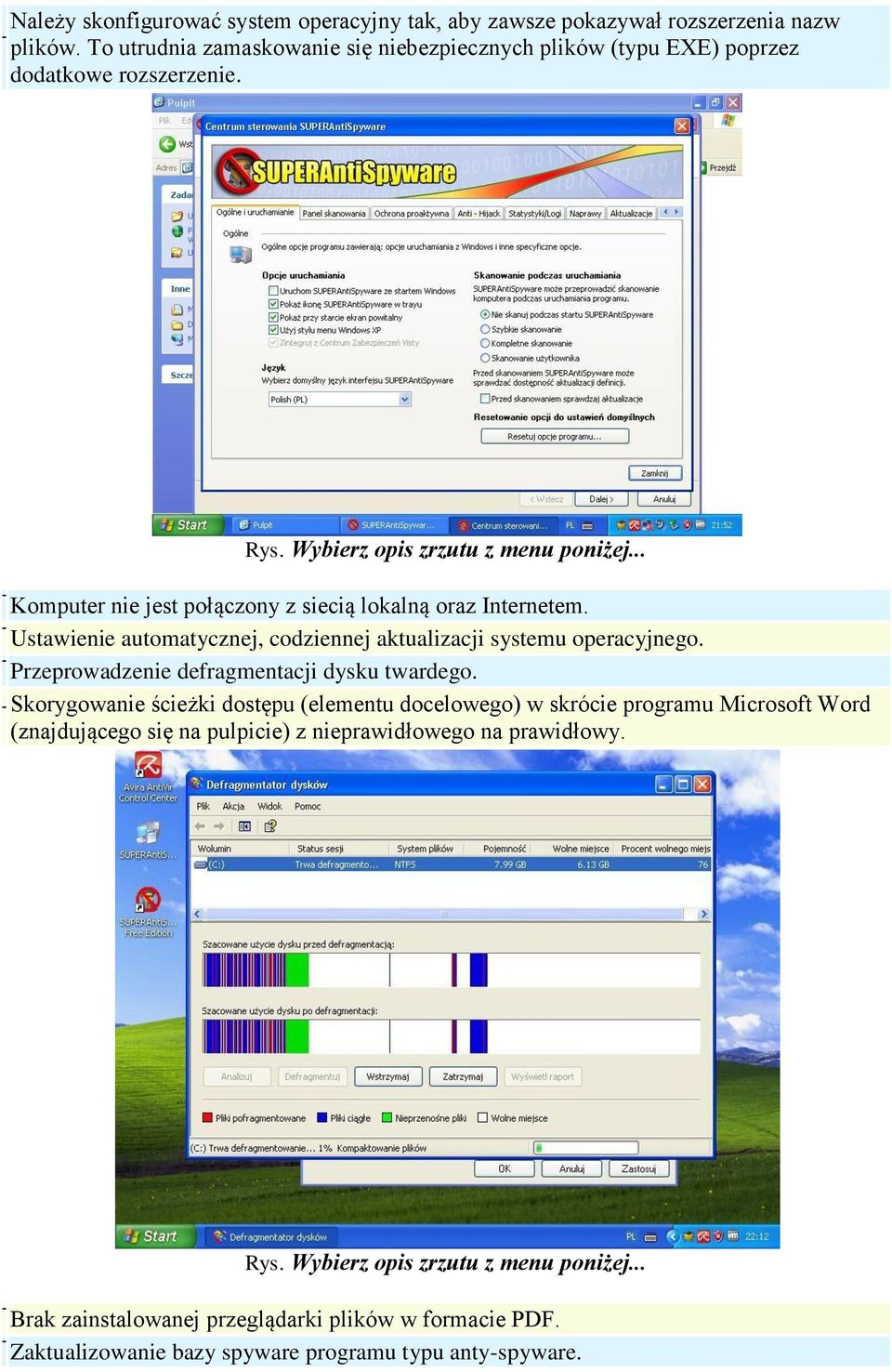 Ustawienie automatycznej, codziennej aktualizacji systemu operacyjnego. Przeprowadzenie defragmentacji dysku twardego.