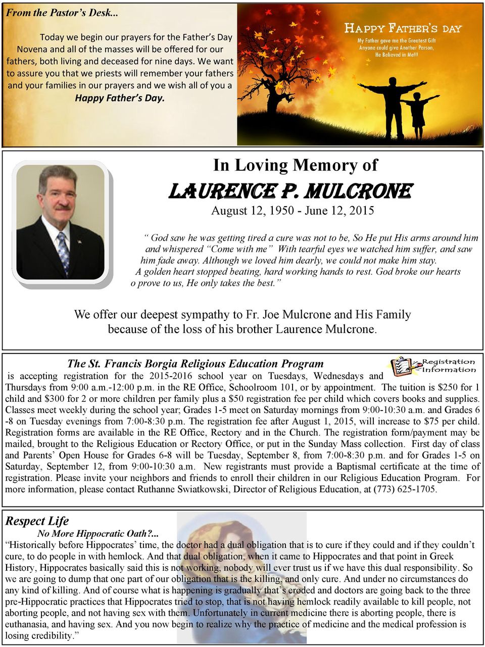 MULCRONE August 12, 1950 - June 12, 2015 God saw he was getting tired a cure was not to be, So He put His arms around him and whispered Come with me With tearful eyes we watched him suffer, and saw