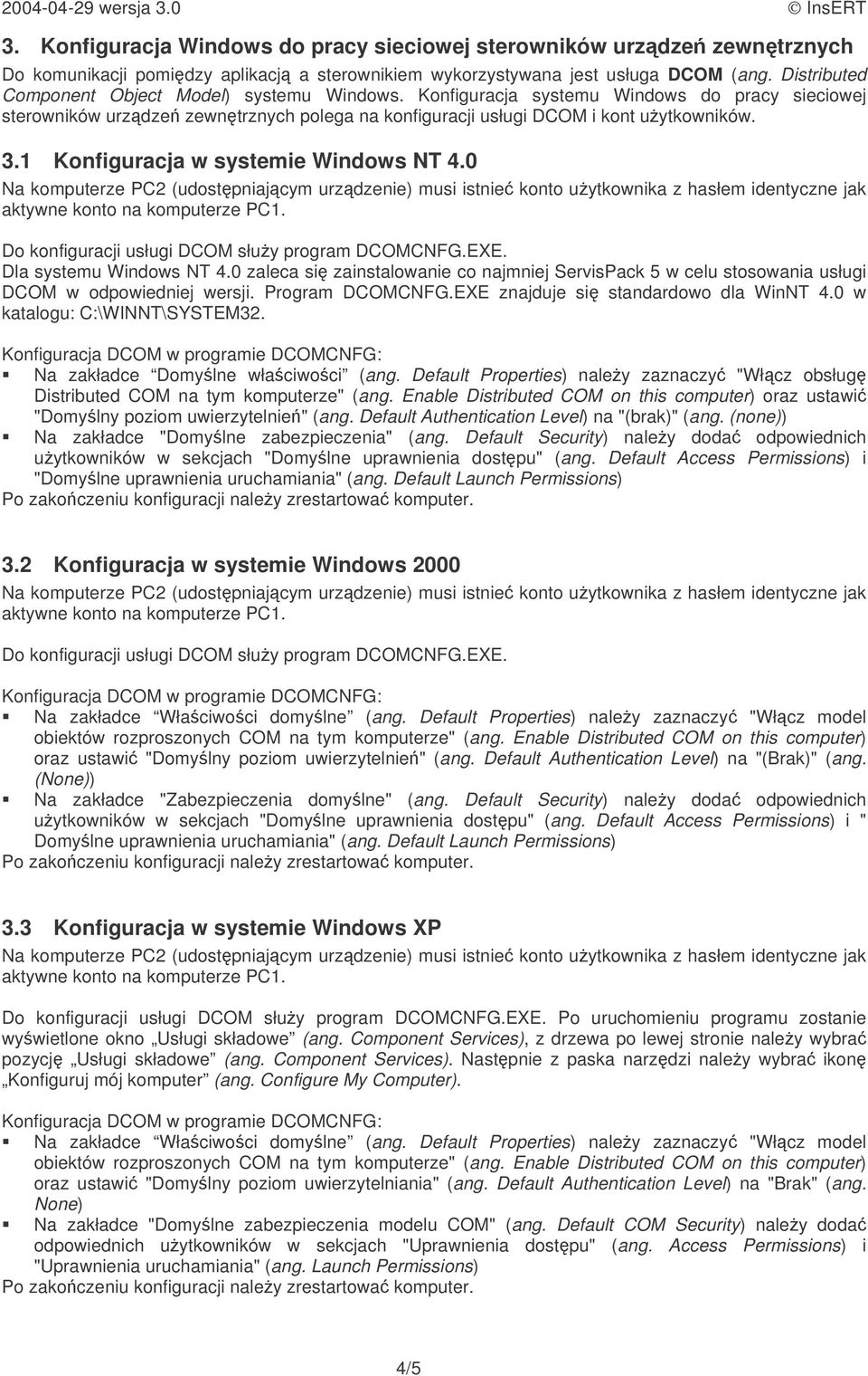 1 Konfiguracja w systemie Windows NT 4.0 Do konfiguracji usługi słuŝy program CNFG.EXE. Dla systemu Windows NT 4.