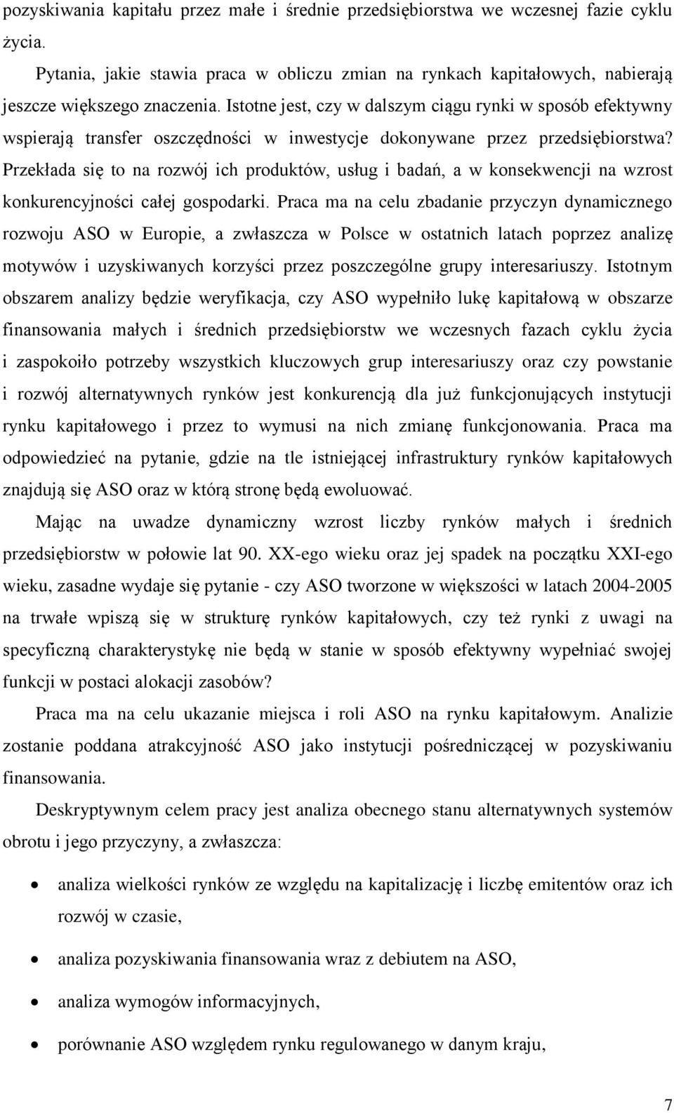 Przekłada się to na rozwój ich produktów, usług i badań, a w konsekwencji na wzrost konkurencyjności całej gospodarki.