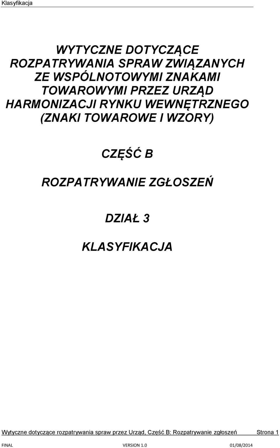 WZORY) CZĘŚĆ B ROZPATRYWANIE ZGŁOSZEŃ DZIAŁ 3 KLASYFIKACJA Wytyczne
