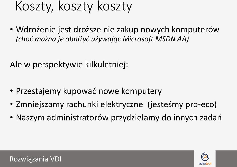 kilkuletniej: Przestajemy kupować nowe komputery Zmniejszamy rachunki