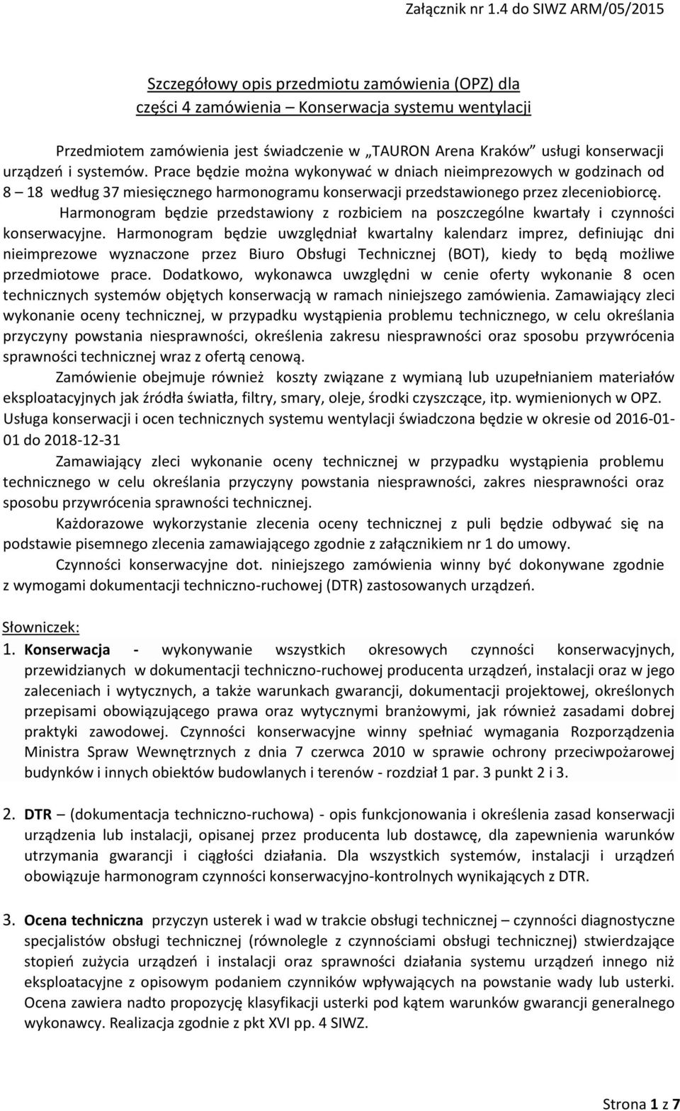 Harmonogram będzie przedstawiony z rozbiciem na poszczególne kwartały i czynności konserwacyjne.