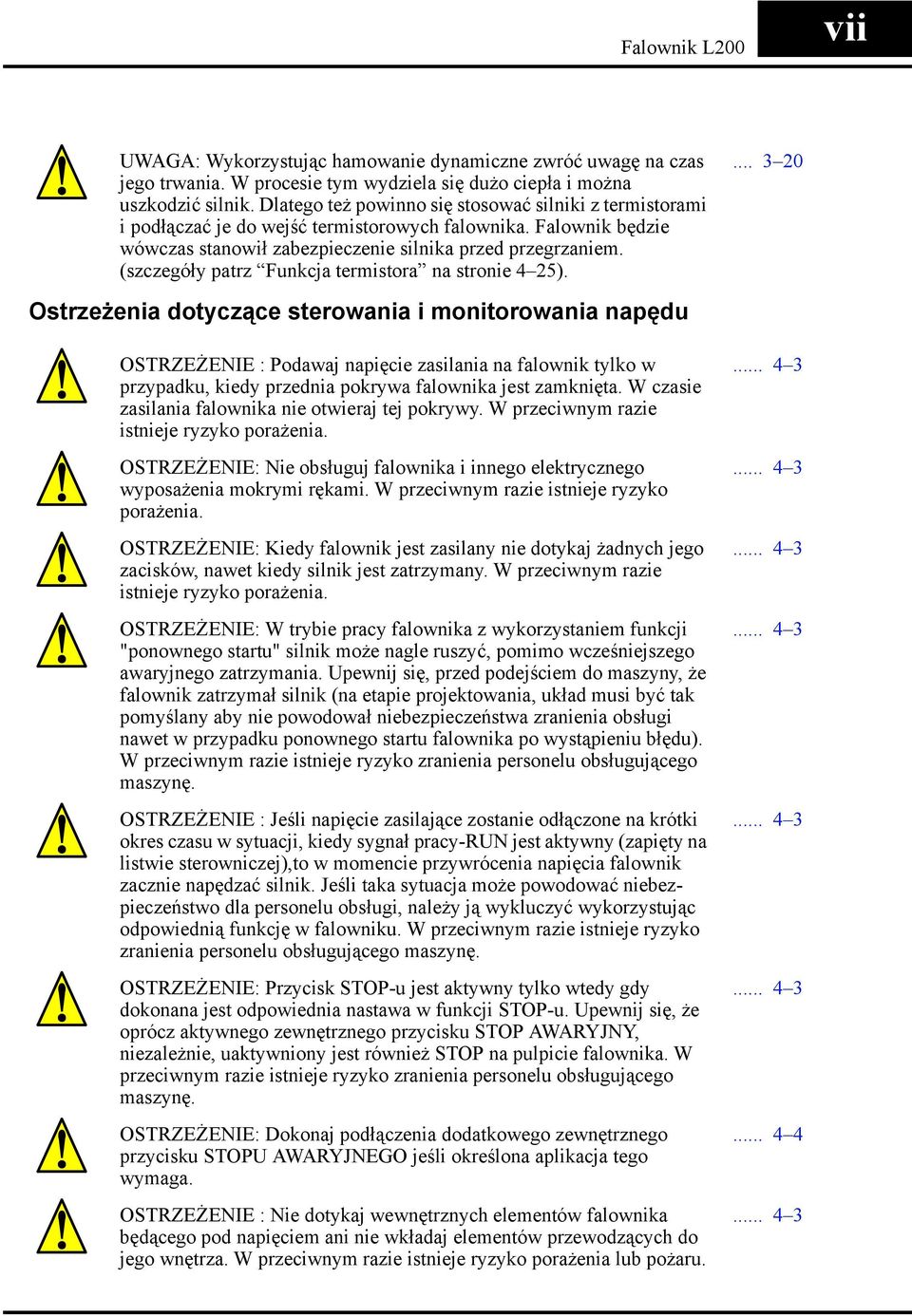 (szczegóły patrz Funkcja termistora na stronie 4 25).