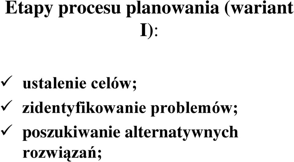 zidentyfikowanie problemów;