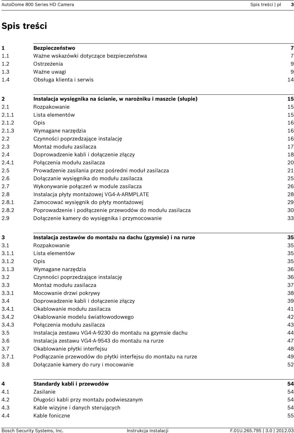 2 Czynności poprzedzające instalację 16 2.3 Montaż modułu zasilacza 17 2.4 Doprowadzenie kabli i dołączenie złączy 18 2.4.1 Połączenia modułu zasilacza 20 2.