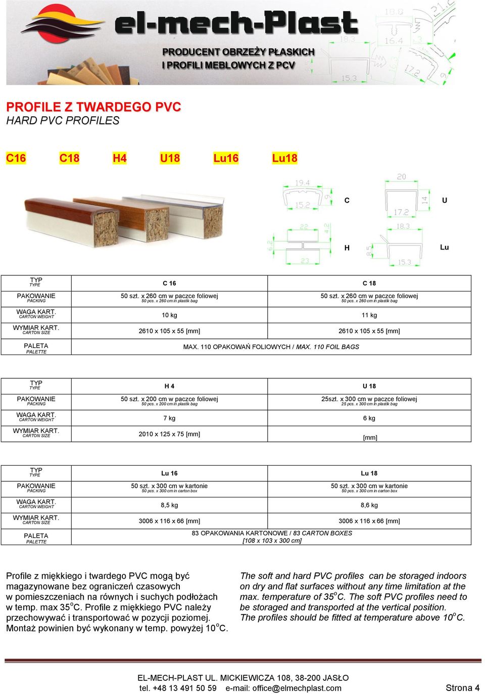 110 OPAKOWAŃ FOLIOWYCH / MAX. 110 FOIL BAGS E H 4 U 18 50 szt. x 200 cm w paczce foliowej 50 pcs. x 200 cm in plastik bag 25szt. x 300 cm w paczce foliowej 25 pcs.