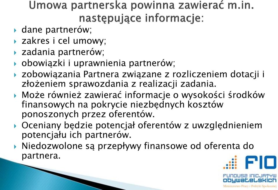 Może również zawierać informacje o wysokości środków finansowych na pokrycie niezbędnych kosztów ponoszonych