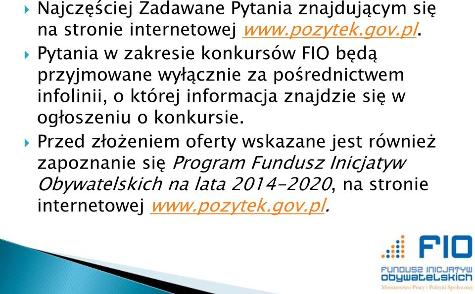 informacja znajdzie się w ogłoszeniu o konkursie.