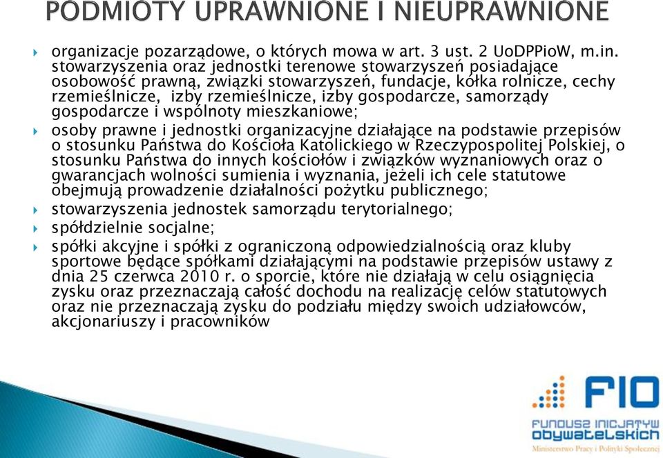 gospodarcze i wspólnoty mieszkaniowe; osoby prawne i jednostki organizacyjne działające na podstawie przepisów o stosunku Państwa do Kościoła Katolickiego w Rzeczypospolitej Polskiej, o stosunku