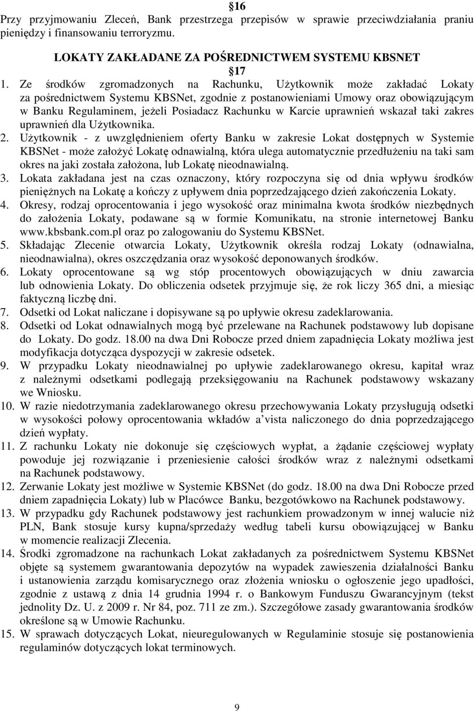 Rachunku w Karcie uprawnień wskazał taki zakres uprawnień dla Użytkownika. 2.