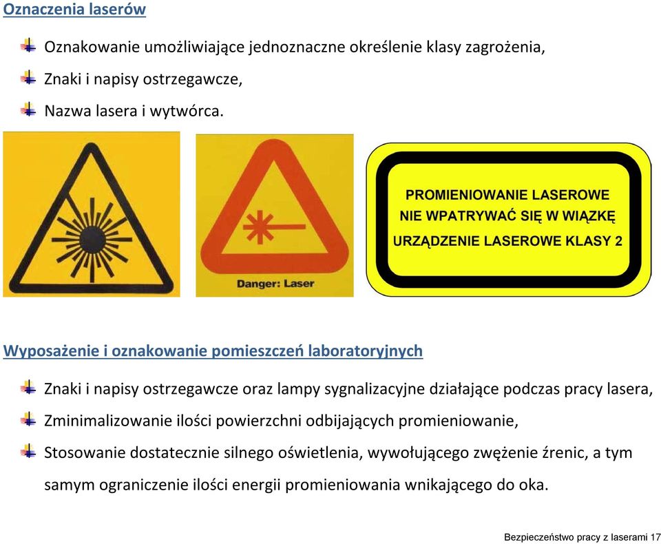 Wyposażenie i oznakowanie pomieszczeń laboratoryjnych Znaki i napisy ostrzegawcze oraz lampy sygnalizacyjne działające podczas pracy