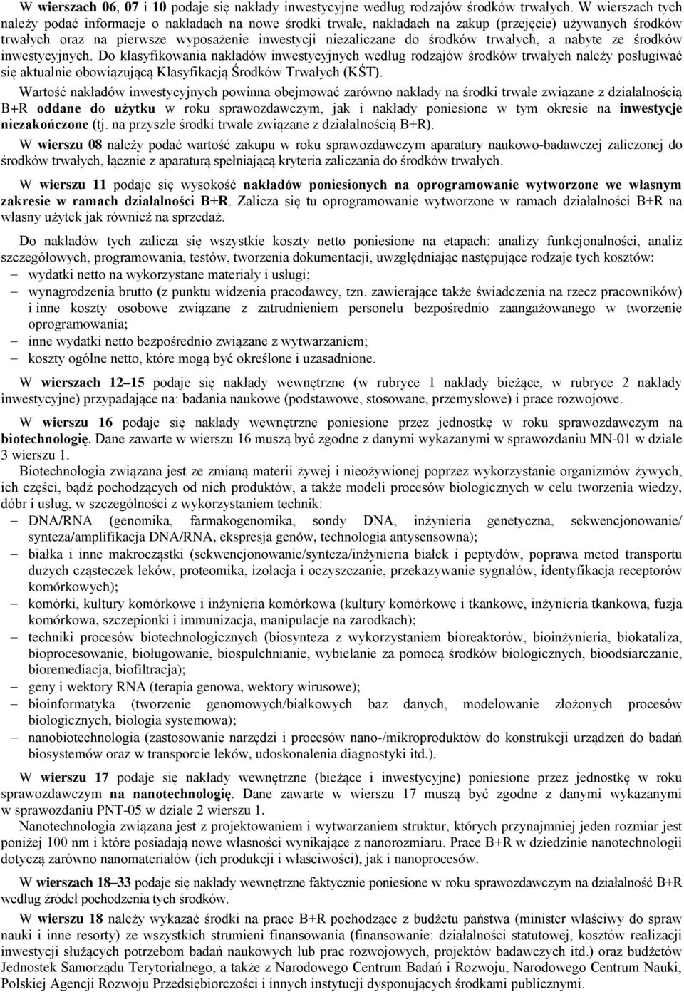 trwałych, a nabyte ze środków inwestycyjnych.