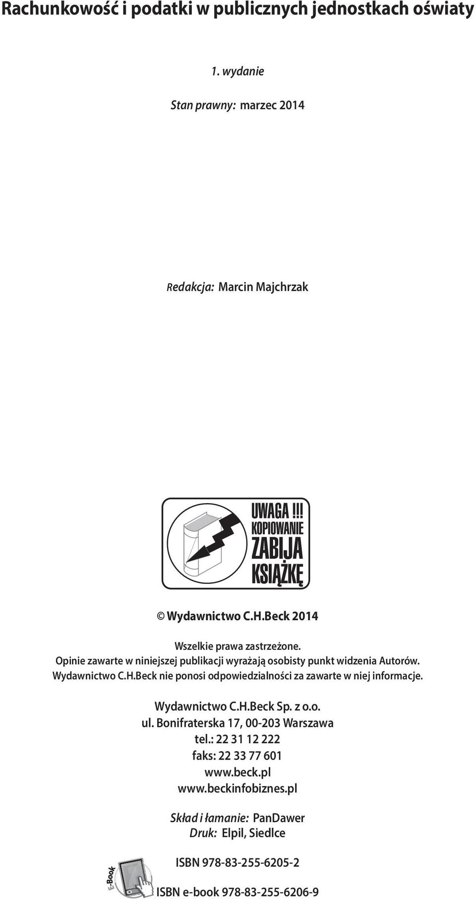 Beck nie ponosi odpowiedzialności za zawarte w niej informacje. Wydawnictwo C.H.Beck Sp. z o.o. ul. Bonifraterska 17, 00-203 Warszawa tel.