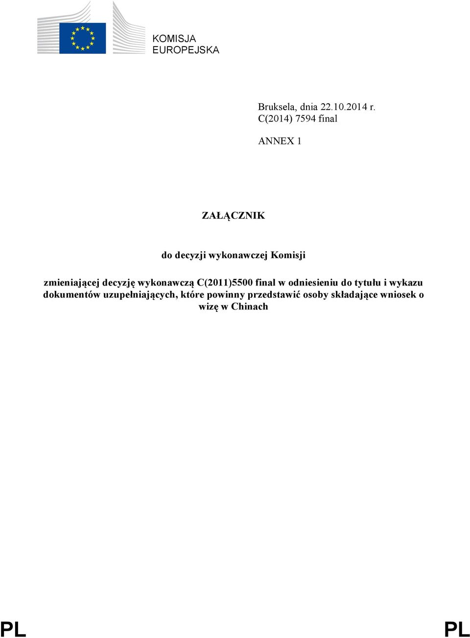 zmieniającej decyzję wykonawczą C(2011)5500 final w odniesieniu do tytułu