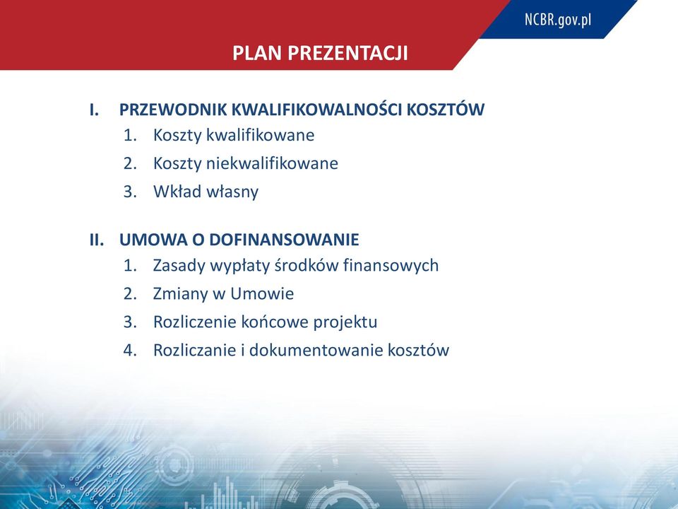 UMOWA O DOFINANSOWANIE 1. Zasady wypłaty środków finansowych 2.