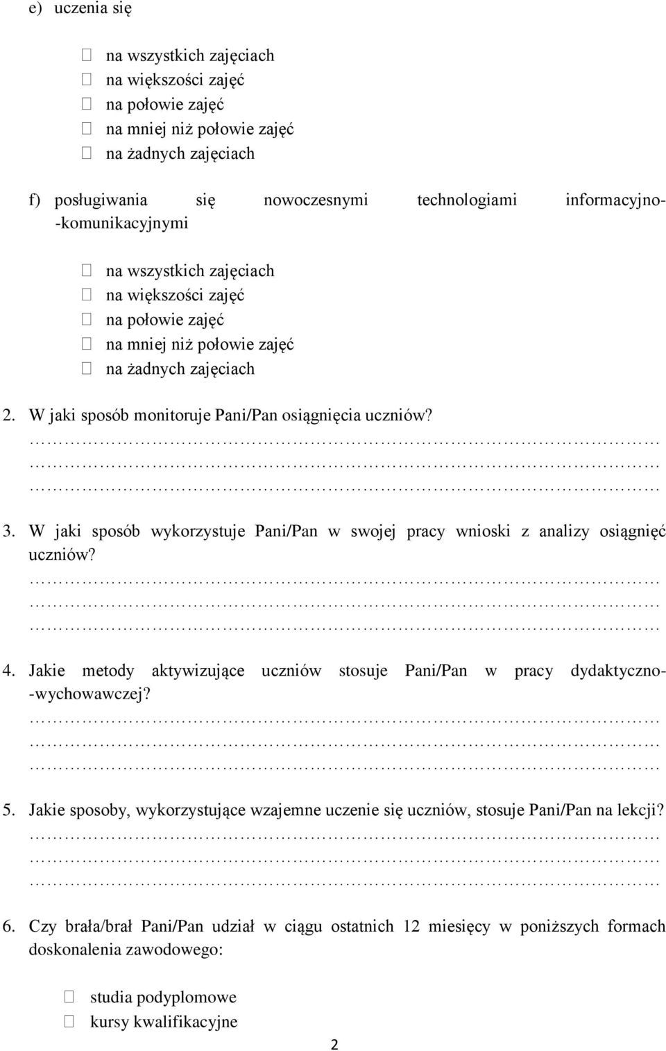 W jaki sposób wykorzystuje Pani/Pan w swojej pracy wnioski z analizy osiągnięć uczniów? 4.